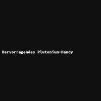 Hervorragendes Plutonium-Handy