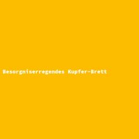 Besorgniserregendes Kupfer-Brett
